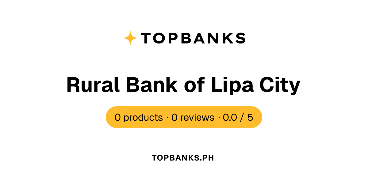 Rural Bank of Lipa City — Deposits & Reviews | Topbanks